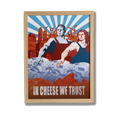 IN CHEESE WE TRUST | 70 x 100 cm