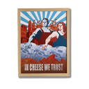 Poster humoristique 'In Cheese We Trust' - décoration murale - Corentin GMT