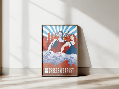 Poster In Cheese We Trust - affiche posée au sol contre un mur blanc - Corentin GMT